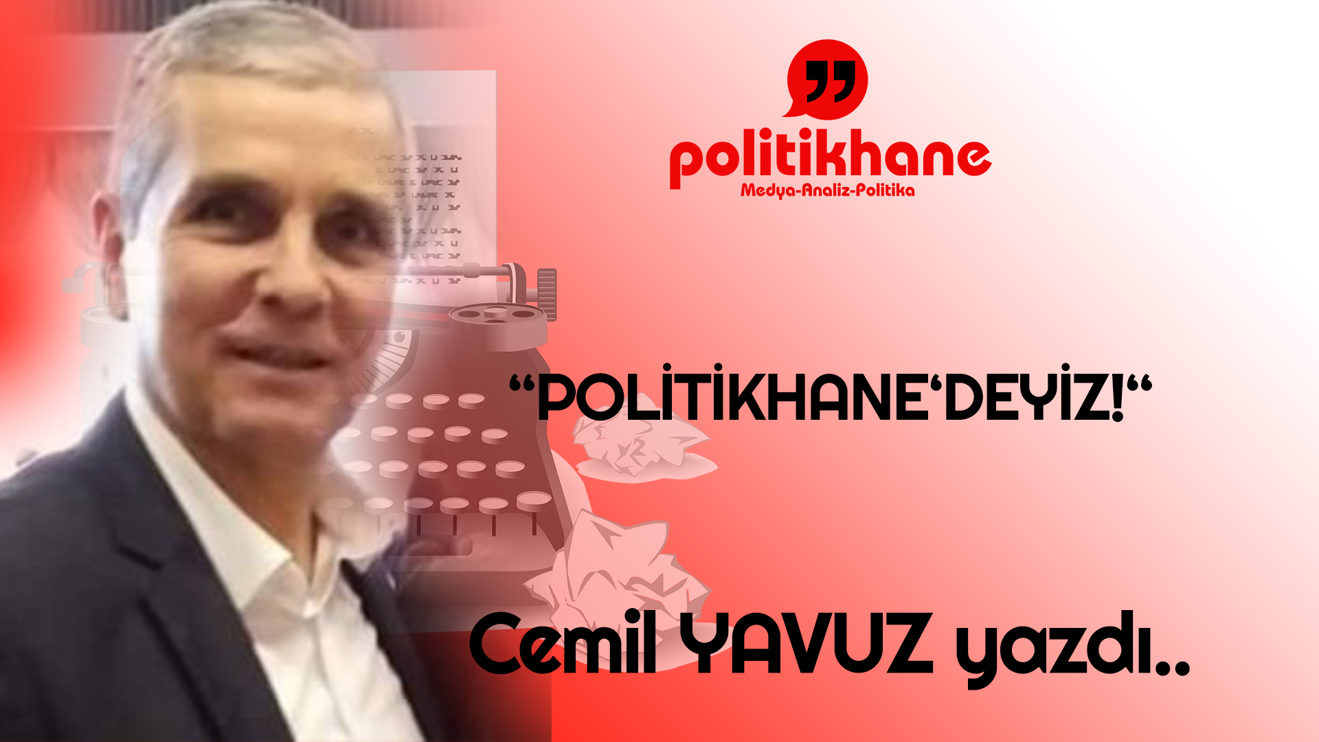 POLİTİKHANE DEYİZ POLİTİKHANE